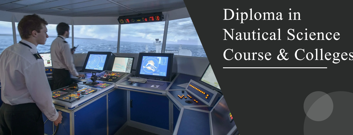 Diploma in Nautical Science Course & Colleges